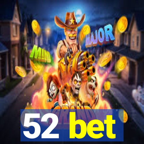 52 bet